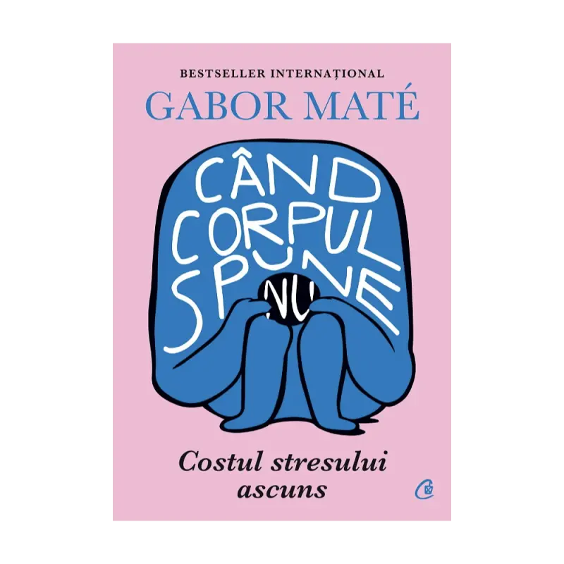 Când corpul spune nu - Gabor Mate