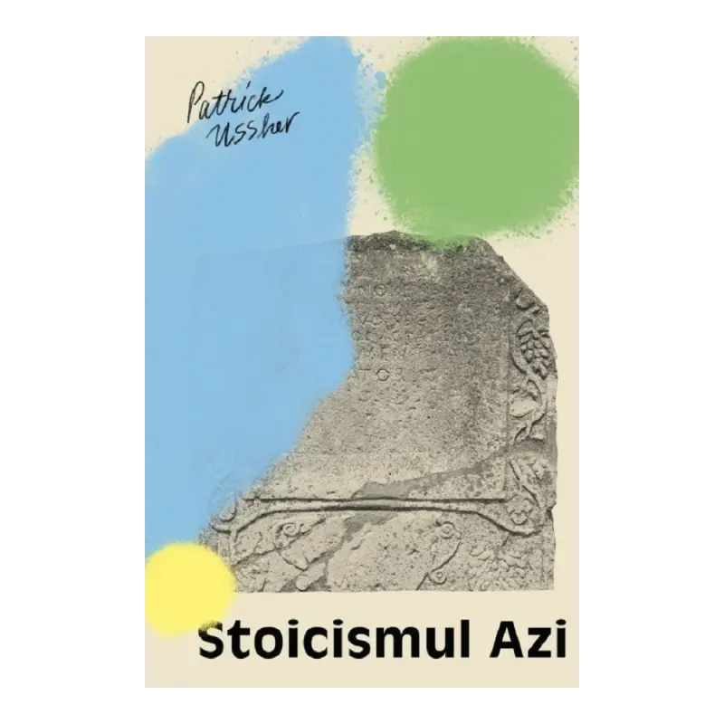 Stoicismul azi - Patrick Ussher